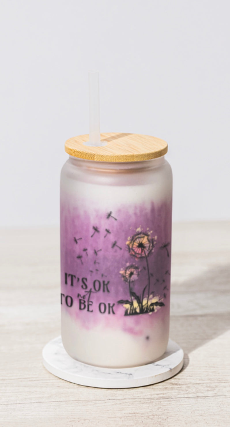 Inspirational Sipper Glass - 16oz "It's Okay to Be Okay", 16 ounce Sipper Glass, Gift For Her, Birthday Gift, Motivational Glass Cup