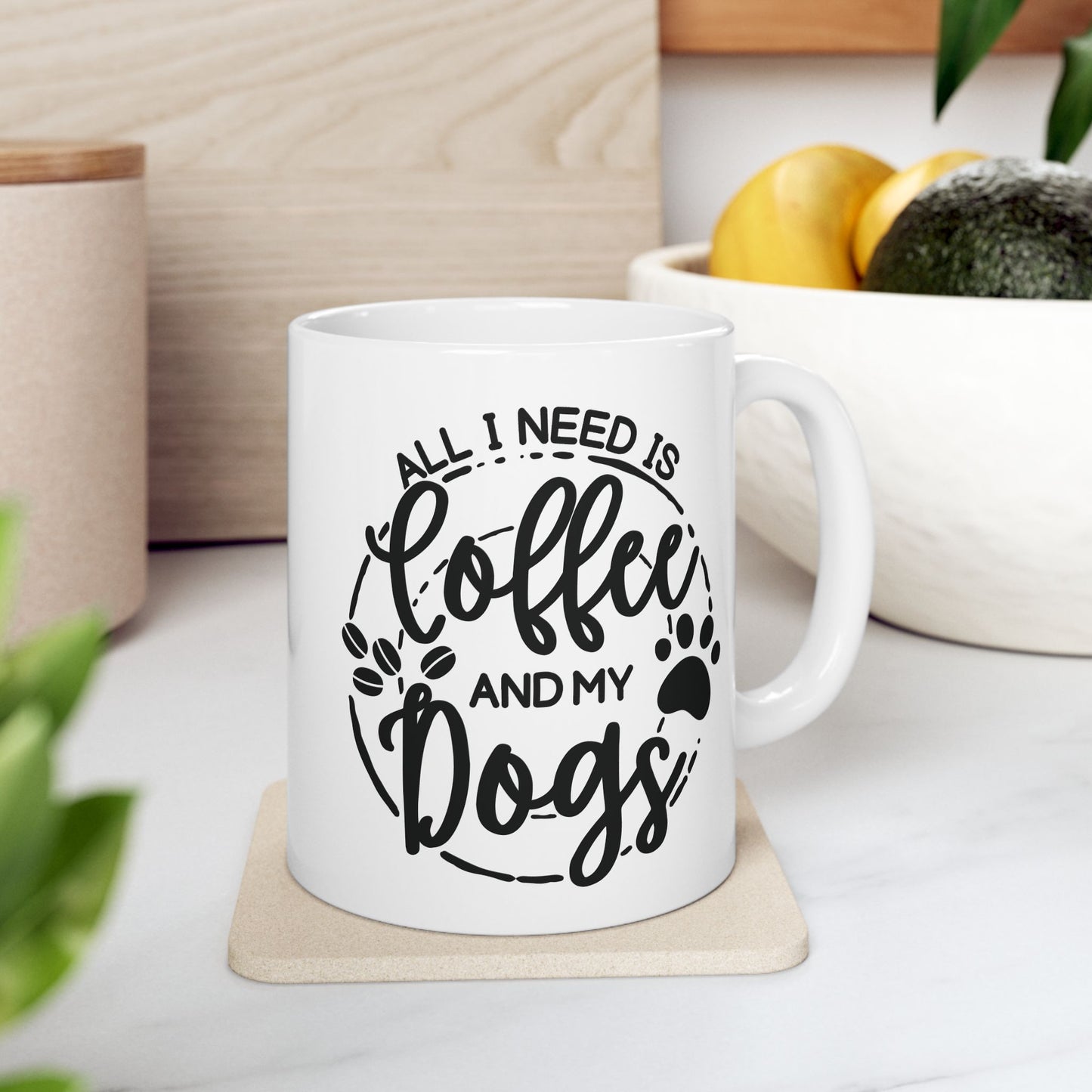 Ceramic Dog Lover Coffee Mug - All I Need Is Coffee and My Dogs Ceramic Mug (11oz, 15oz), Animal Gift for Her, Him, Birthday Present